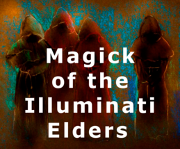 Magick Of The Illiminati Elders +Free Gifts Love &amp; Wealth Betweenallworl... - $119.23