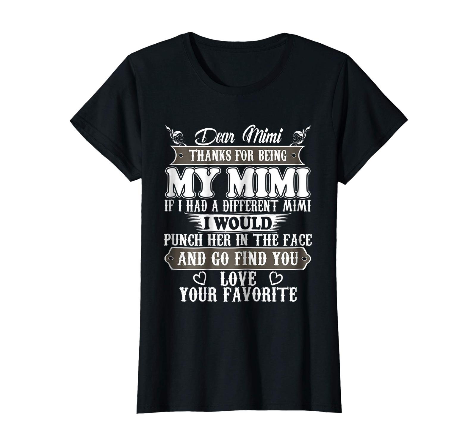 Funny Happy birthday TShirt Dear Mimi Thanks for being my Mimi Funny