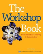 The Workshop Book: From Individual Creativity to Group Action (ICA serie... - $5.93