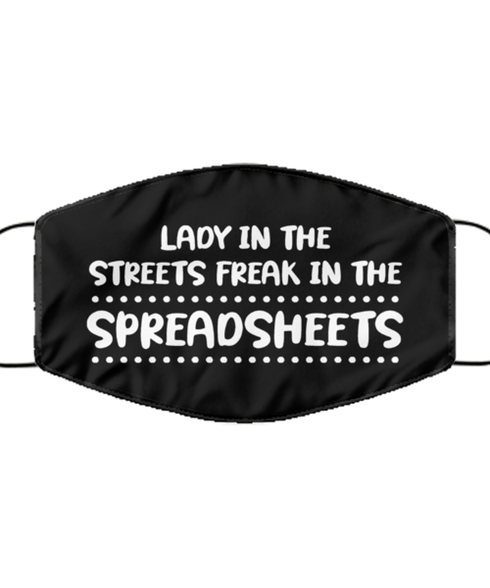 Funny Accountant Black Face Mask, Lady in the streets freak in, Sarcasm Gifts