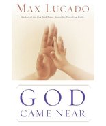 God Came Near [Paperback] Lucado, Max - $9.99