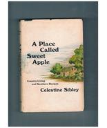 A Place Called Sweet Apple     Country Living and Southern Recipes  1967  - $6.00