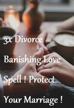 3x Cast Divorce Banishing Love Spell ! Protect Your Marriage ! - $4.00