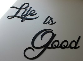 Life is Good larger scale Art from Metal Wall Accents Black Satin - $28.95