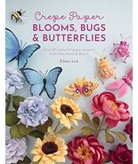 Crepe Paper Blooms, Bugs and Butterflies: Over 20 colourful paper projec... - $16.99