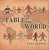 TABLE OF THE WORLD by Tony Alonso