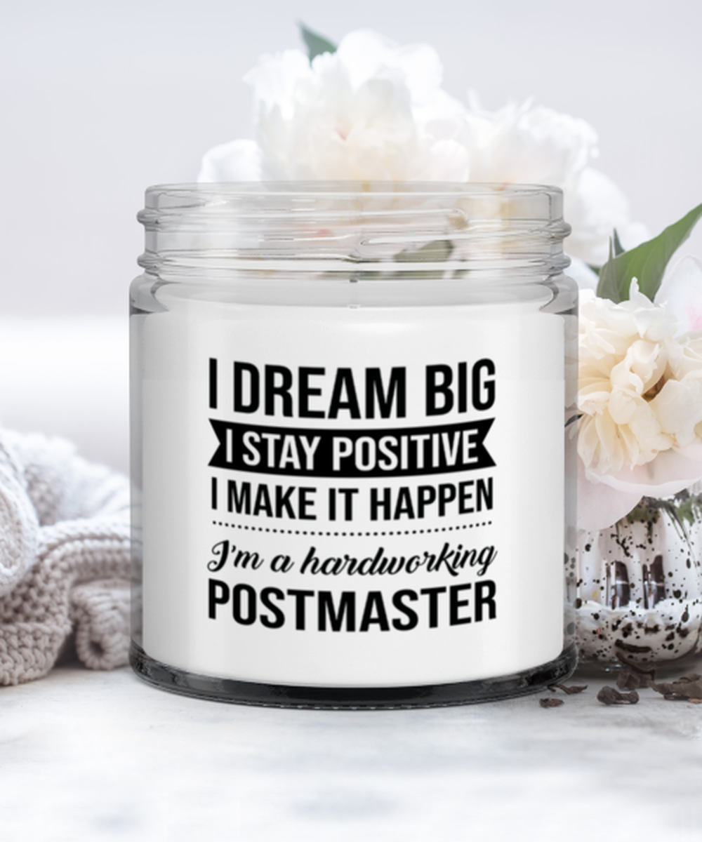 Funny Postmaster Candle - I Dream Big I Stay Positive I Make It Happen I'm A