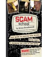 Scam School: Your Guide to Scoring Free Drinks, Doing Magic &amp; Becoming t... - $10.76