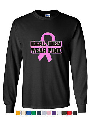 Real Men Wear Pink Long Sleeve T-Shirt Breast Cancer Awareness