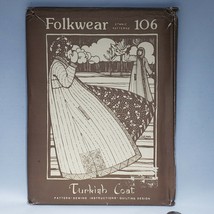 Folkwear #106 Turkish Coat Sewing Pattern and Quilting Designs 1975 Women Sizes - $16.95