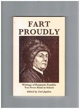 Fart Proudly - Writings of Benjamin Franklin You Never Read in School  1990 - $14.75
