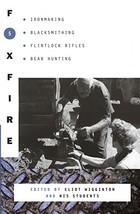 Foxfire 5: Ironmaking, Blacksmithing, Flintlock Rifles, Bear Hunting, and Other  image 2