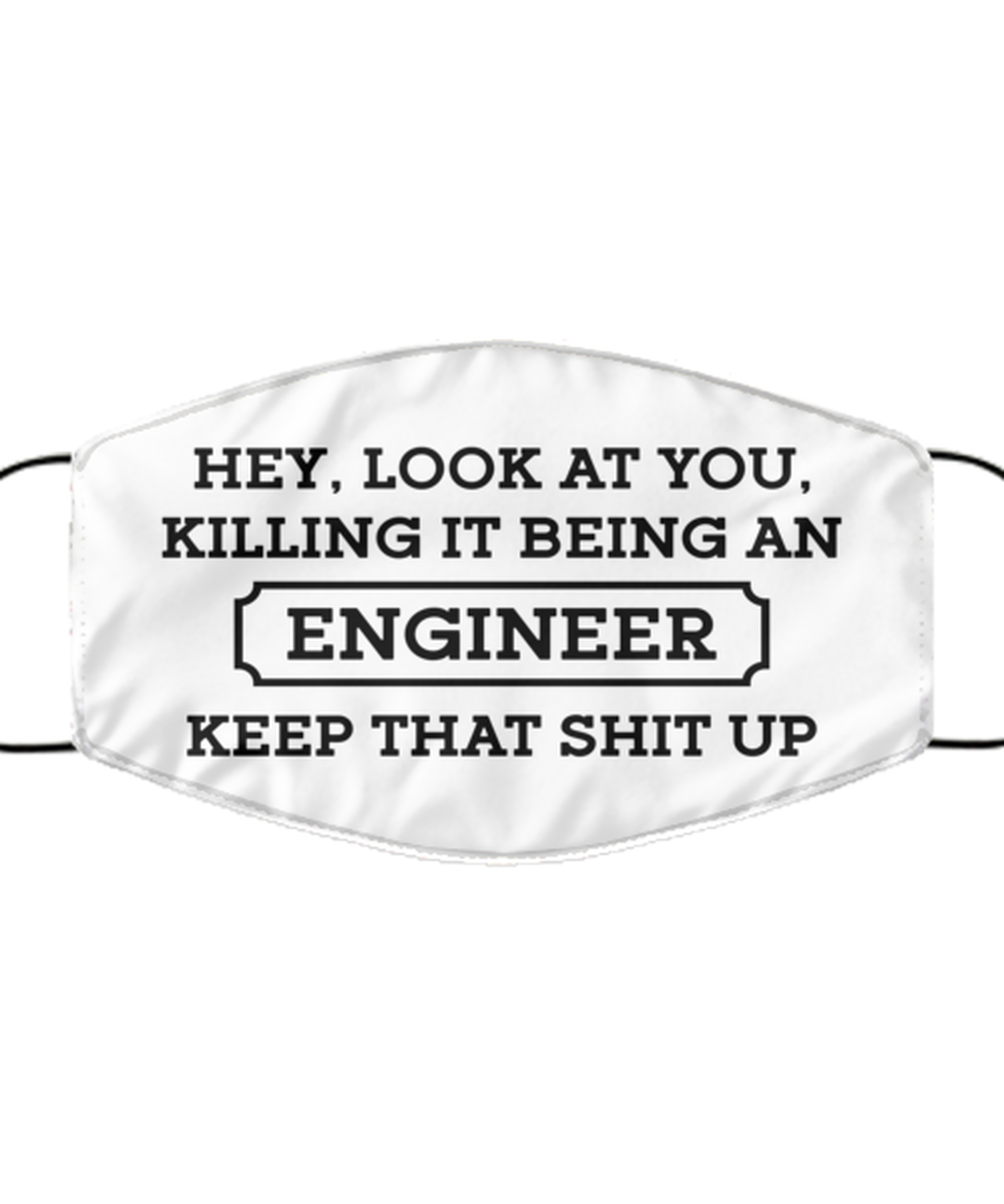 Funny Engineer Face Mask, Look At You, Killing It Being, Sarcasm Reusable