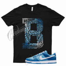 Blk Blessed T Shirt For Nike Dunk Low Dark Marina Blue Dutch Powder Racer 1 Unc - $25.64+