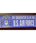 Bumper Sticker 3X9 USAF My Daughter is in US Air Force outside vinyl decal - $10.00
