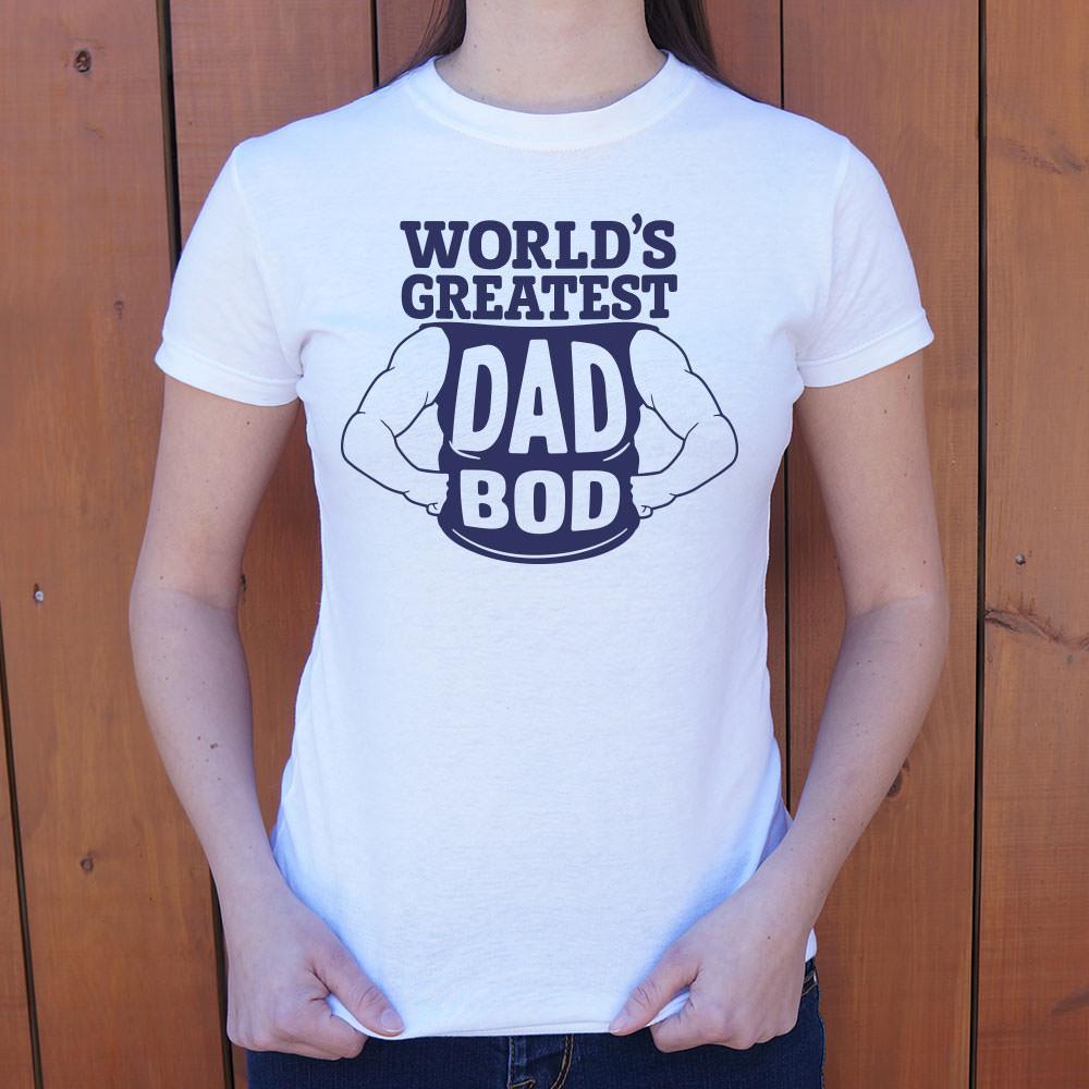 Best Shirts For Dad Bod
 World s Greatest Dad Bod T Shirt La s T Shirts & Tank Tops