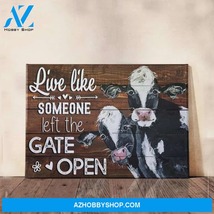 Live like someone left the gate open cow canvas 433 thumb200