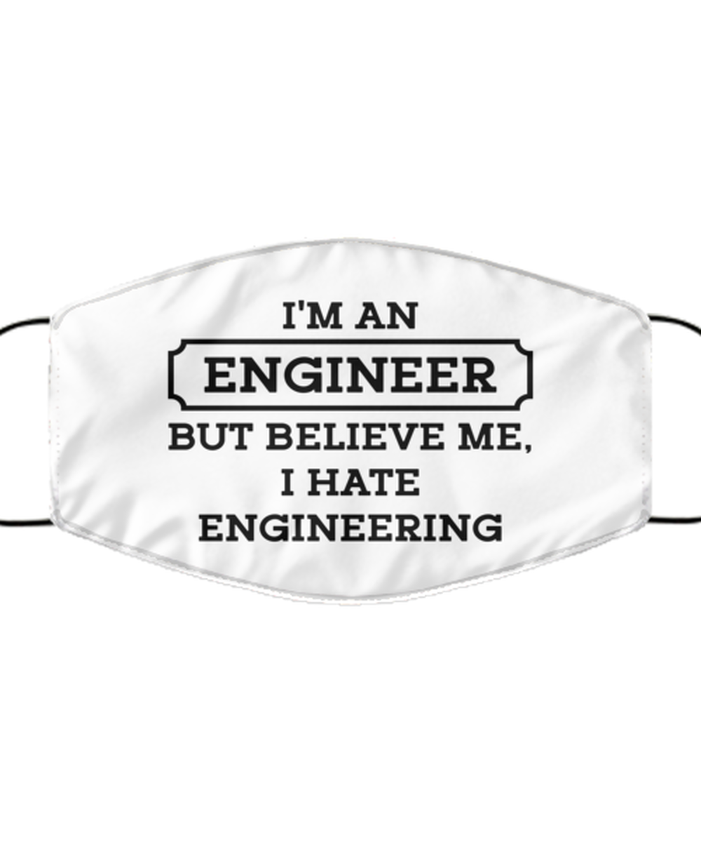 Funny Engineer Face Mask, I Hate Engineering, Sarcasm Reusable Gifts for