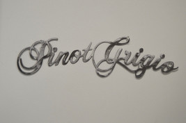 18 1/4 x 4 1/2 Pinot Grigio Pino Wine Metal Wall Sign in Different Finishes