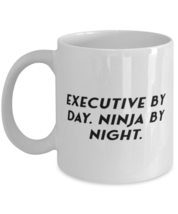 Executive by Day. Ninja by Night. 11oz 15oz Mug, Executive Present From Boss, Br - $19.75+