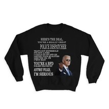 Gift For Police Dispatcher Joe Biden : Gift Sweatshirt Best Police Dispatcher Ga - $28.95