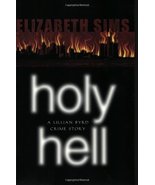 Holy Hell: A Lillian Byrd Crime Story [Paperback] Sims, Elizabeth - $5.79