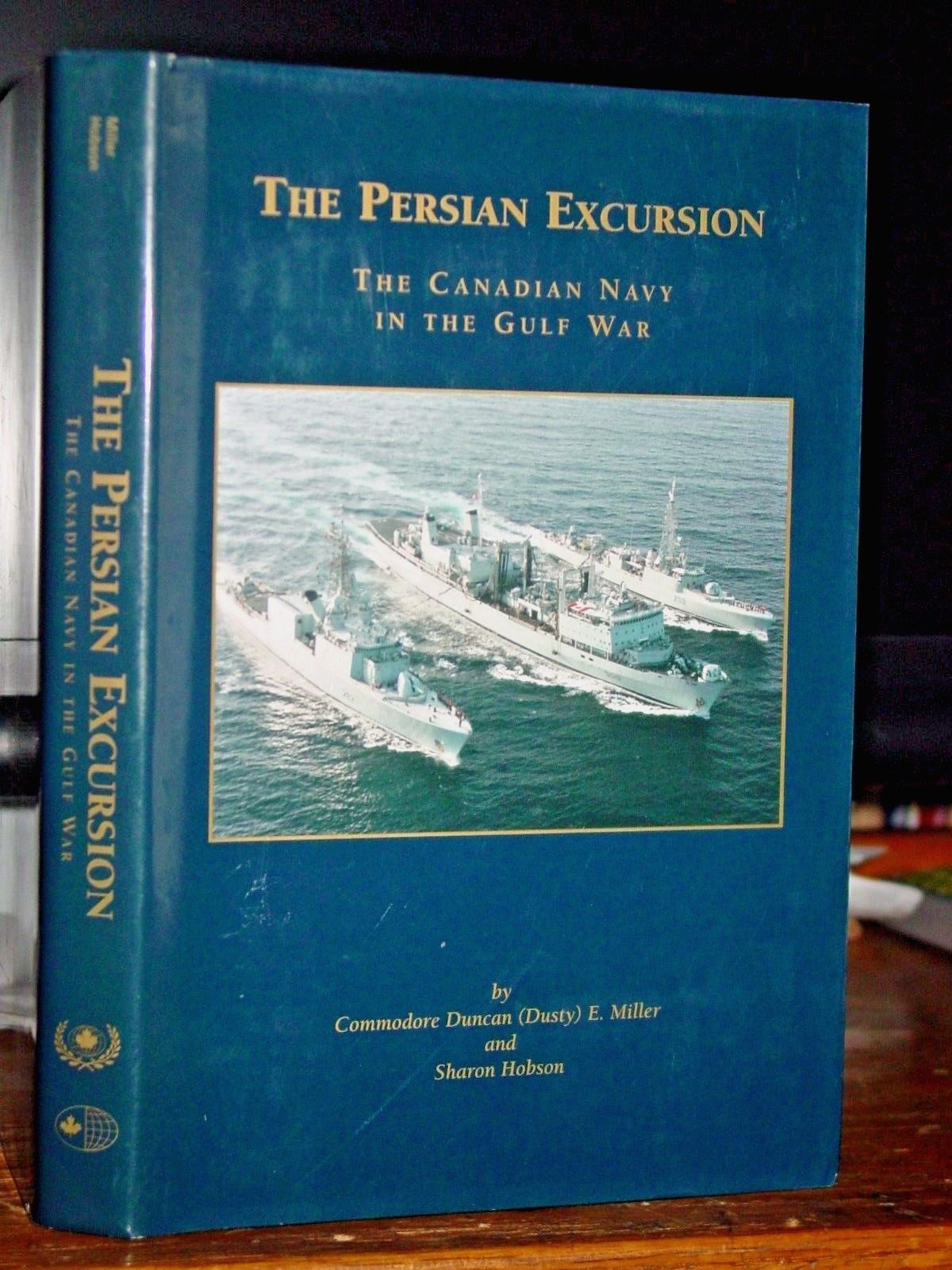 The Persian Excursion: The Canadian Navy In The Gulf War Iraq