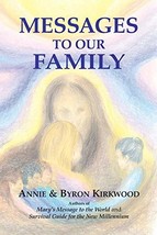 Messages to Our Family: From the Brotherhood, Mother Mary and Jesus [Pap... - $29.99