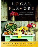 Local Flavors: Cooking and Eating from America&#39;s Farmers&#39; Markets [A Coo... - $9.65
