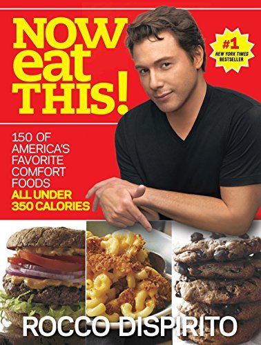 Now Eat This!: 150 of America's Favorite Comfort Foods, All Under 350 Calories:  - $6.44