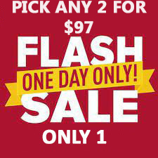 MAR 25 -27TH FRI-SUN FLASH SALE! PICK ANY 2 LISTED FOR $97 OFFER DISCOUNT