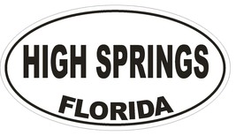 High Springs Florida Oval Bumper Sticker or Helmet Sticker D2670 Decal - $1.39+