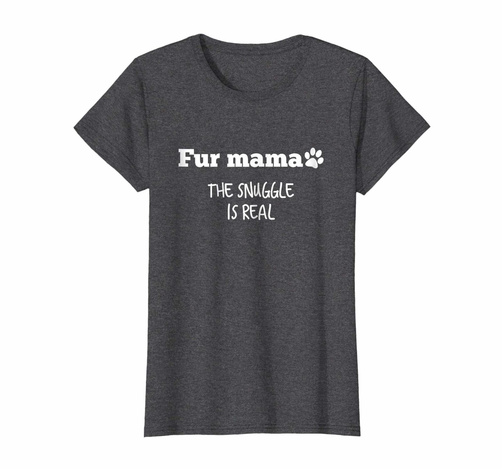 Dog Fashion - Fur Mama The Snuggle Is Real - Funny Dog Shirt Wowen