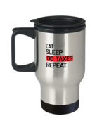 Coffee Travel Mug Funny Eat Sleep Do Taxes Repeat  - $24.95