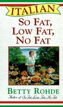 Italian So Fat, Low Fat, No Fat: More Than 100 Recipes for Special Occas... - $10.88