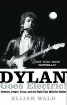 Dylan Goes Electric! Newport, Seeger, Dylan,And The Night That Split The... - $14.50