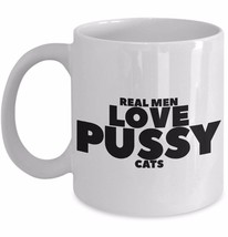 Funny Cat Dad Gift Coffee Mug Real Men Love Pussy Cats Cat Lovers Owner White 11 - £14.46 GBP+
