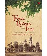 Three Rivers and a Tree: The Story Of Allahabad University [Paperback] G... - $26.65