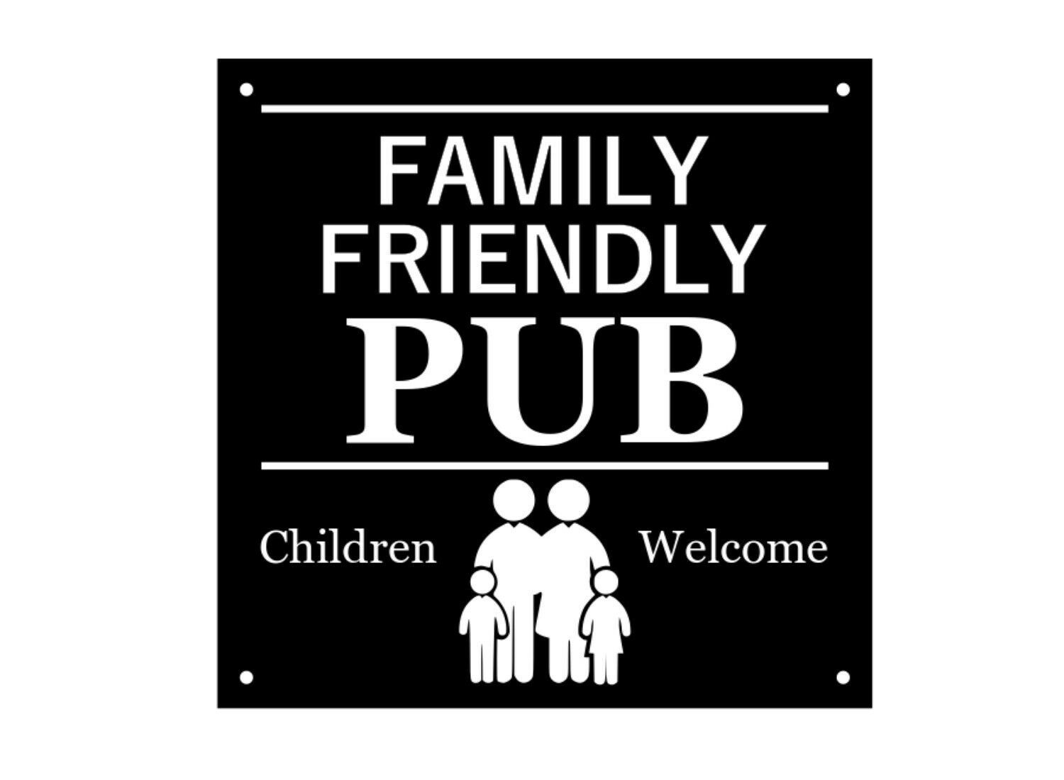 Family Friendly Pub, Children Welcome, Sign, Notice - Large/Medium ...