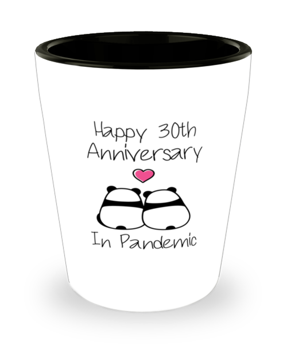 30th Anniversary Shot Glass - Happy 1st Anniversary In Pandemic - 1 Year