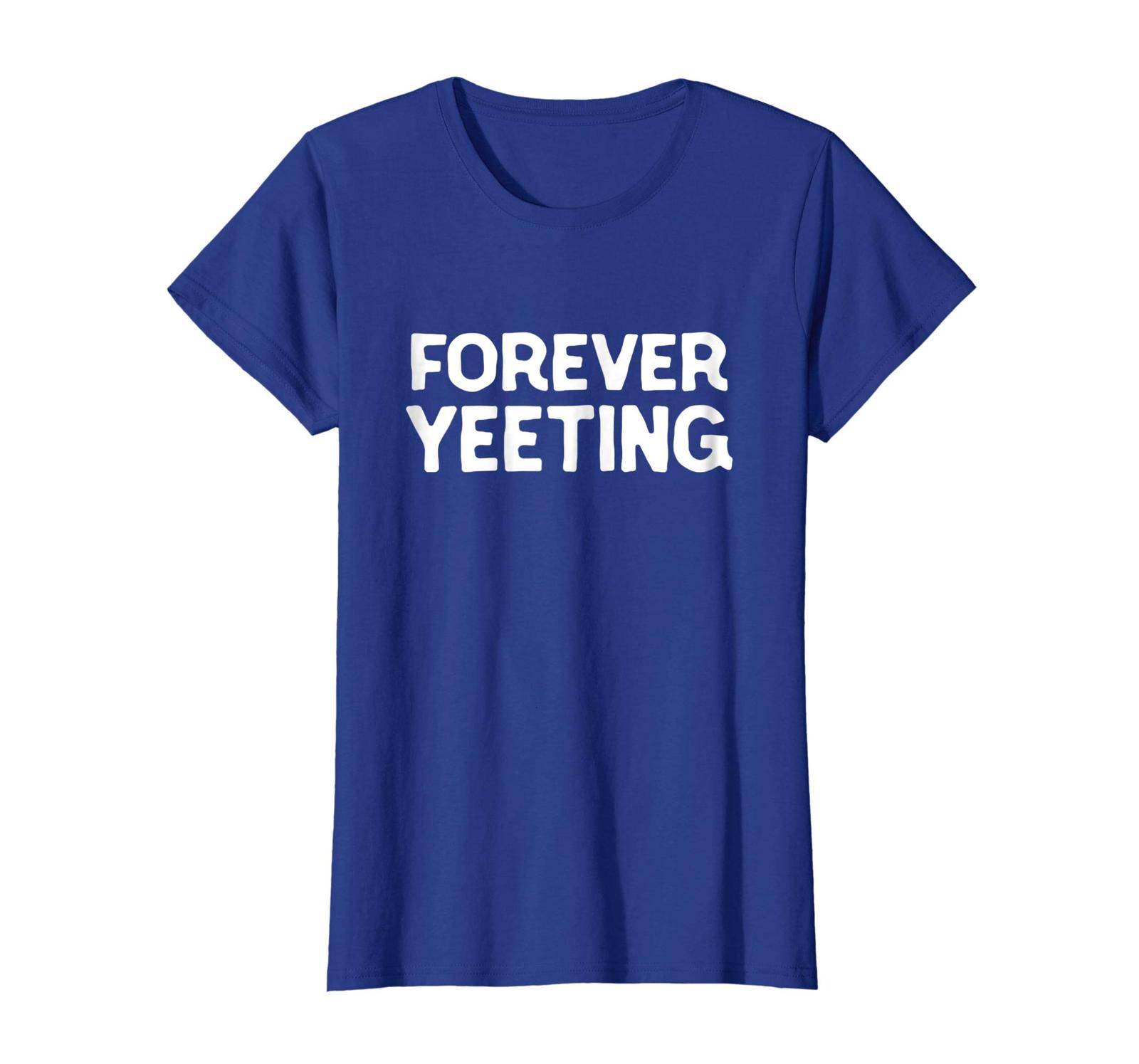 Dad Shirts - Forever Yeeting Shirt Yeet Dank Meme Merch For Funny ...
