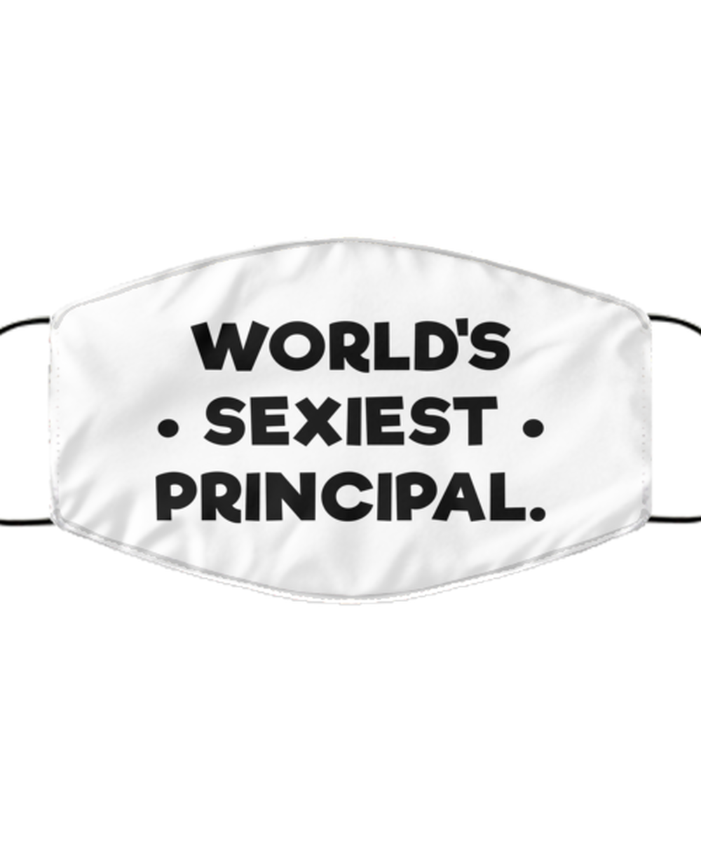 Funny Principal Face Mask, World's Sexiest Principal., Reusable Gifts for