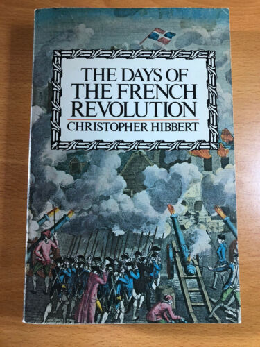 the days of the french revolution by christopher hibbert