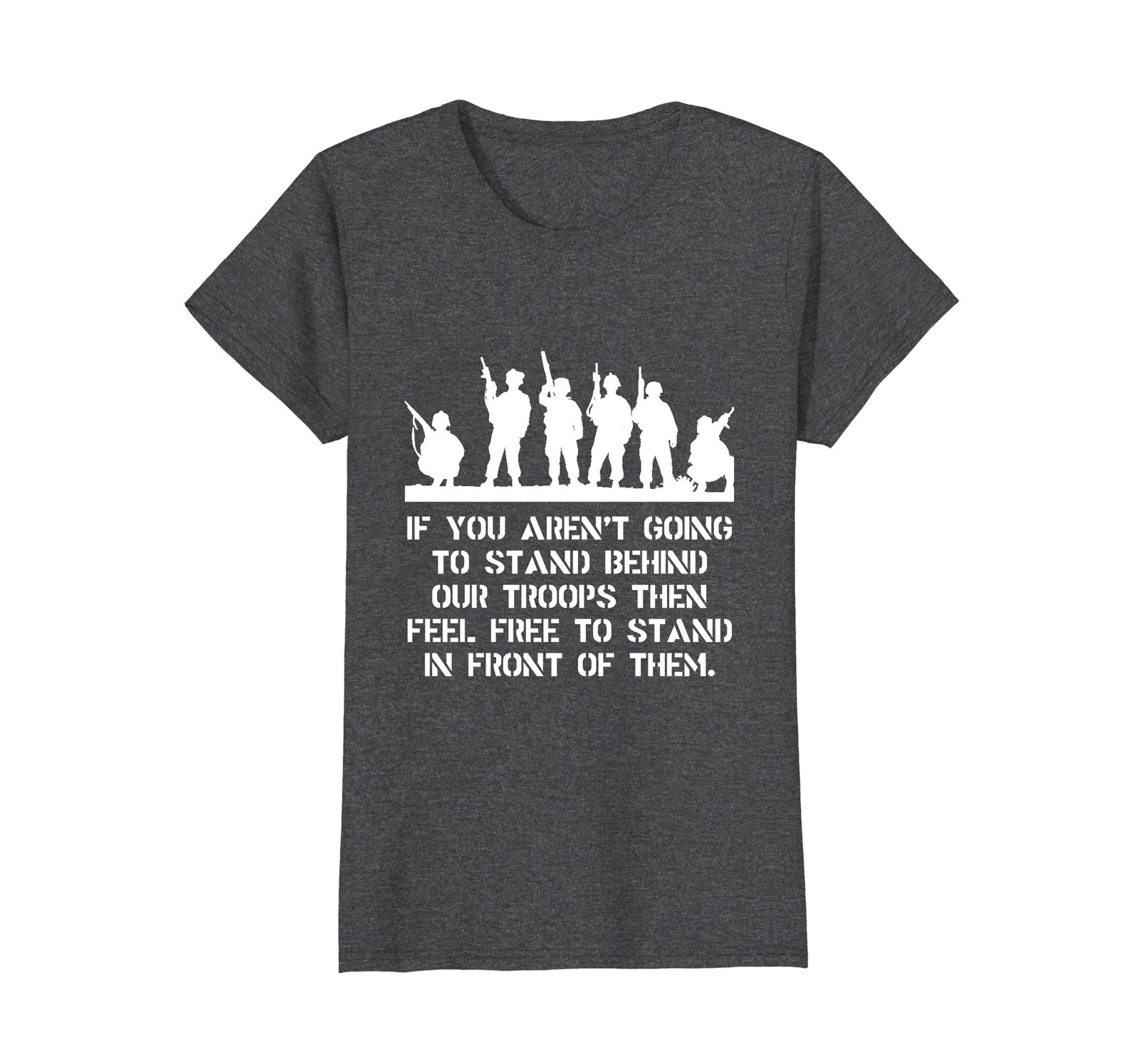 Funny Shirts - Stand Behind Our Troops Funny T-Shirt Wowen