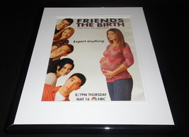 Friends The Birth 2002 NBC Framed 11x14 ORIGINAL Advertisement Jennifer Aniston
