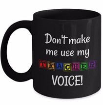 Teacher Voice Mug - Don&#39;t Make Me Use My Teacher Voice - Gift Coffee Cup... - £16.65 GBP+