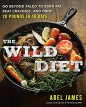 The Wild Diet: Go Beyond Paleo to Burn Fat, Beat Cravings, and Drop 20 Pounds in image 1