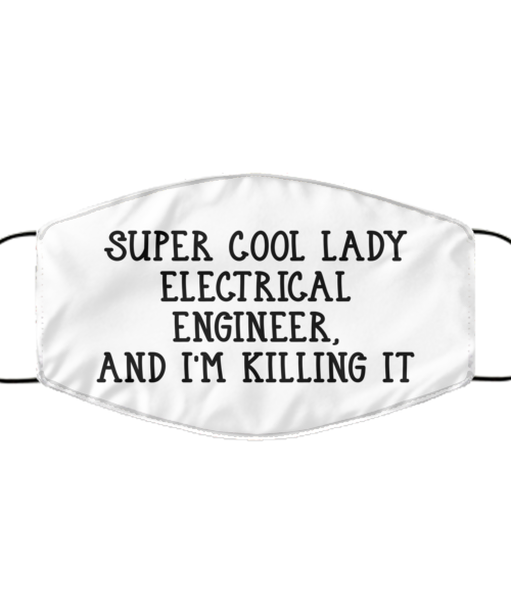 Funny Electrical Engineer Face Mask, Super Cool Lady Electrical Engineer,