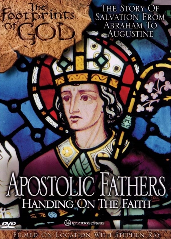 The footprints of god   series   dvd   apostolic fathers   handing on the faith