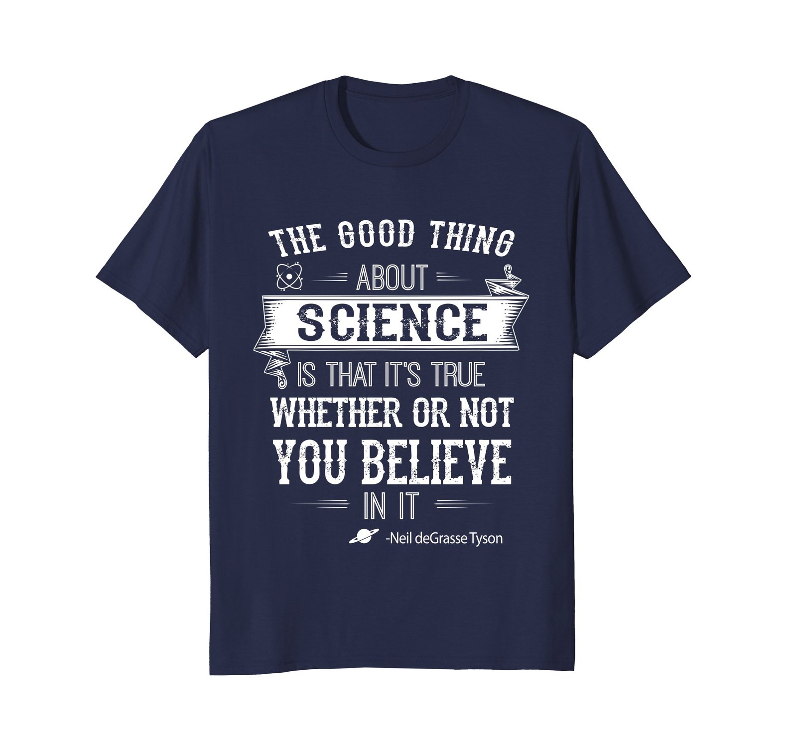 Funny Shirts - The good thing about science is that it's true T-Shirt Men